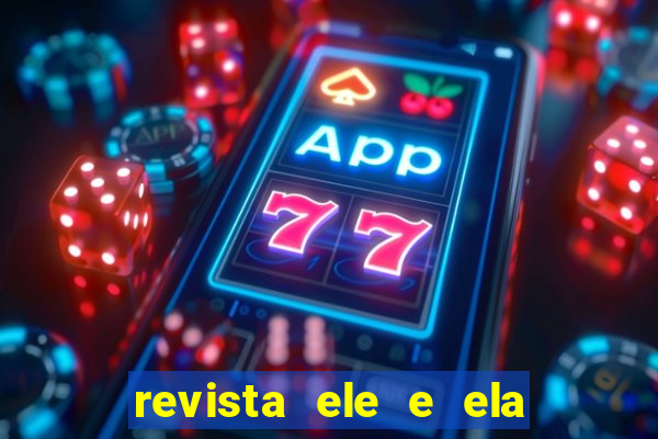 revista ele e ela cartas do forum